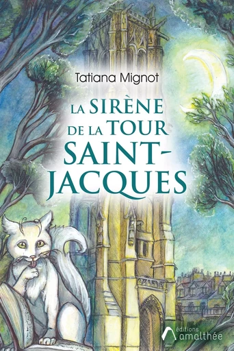 La sirène de la Tour Saint-Jacques - Tatiana Mignot - AMALTHEE