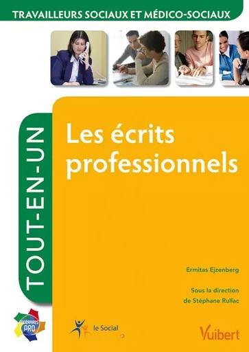 Formation Travailleurs sociaux et médico-sociaux - Les Écrits professionnels - Itinéraires pro - Tout-en-un - Ermitas Ejzenberg - VUIBERT