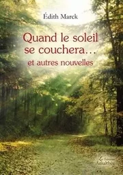 Quand le soleil se couchera... et autres nouvelles