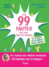 Les 99 fautes que font tous les enfants...