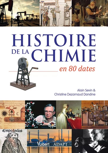 Histoire de la chimie en 80 dates - Alain Sevin, Christine Dezarnaud Dandine - DE BOECK SUP