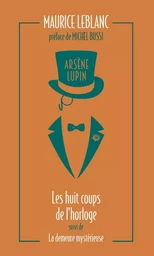 Arsène Lupin - Les huit coups de l'horloge suivi de La demeure mystérieuse