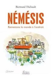 Némésis Remettons le monde à l'endroit