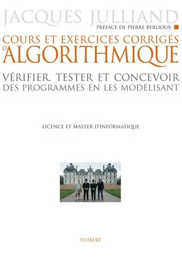 Cours et exercices corrigés d'algorithmique - Jacques Julliand - DE BOECK SUP