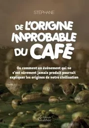 De l'origine improbable du café