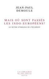 Mais où sont passés les Indo-Européens ?