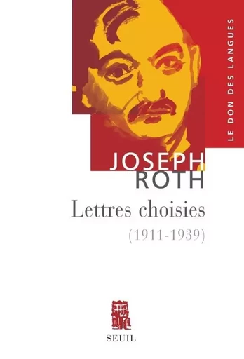 Lettres choisies - Joseph Roth - LE SEUIL EDITIONS