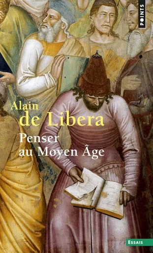 Penser au Moyen Âge - Alain de Libera - POINTS EDITIONS