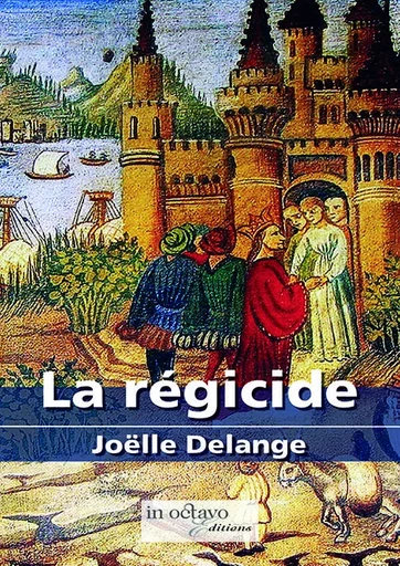 La régicide - Joëlle Delange - IN OCTAVO