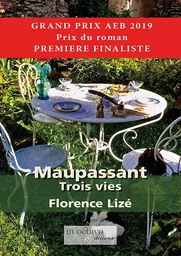 Maupassant - trois vies