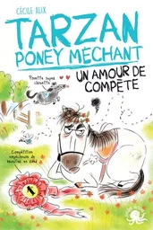 Tarzan, poney méchant - Un amour de compète