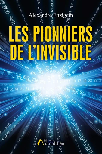 Les pionniers de l'invisible - Alexandre ENZIGEM - AMALTHEE