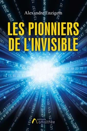 Les pionniers de l'invisible