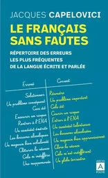 Le français sans fautes - Répertoire des erreurs les plus fréquentes de la langue écrite et parlée