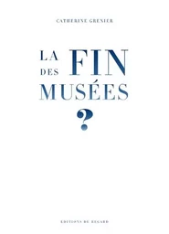 La fin des musées ?