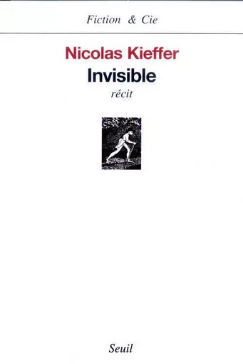 Invisible - Nicolas Kieffer - LE SEUIL EDITIONS