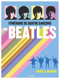 The Beatles Itinéraire de quatre garçons