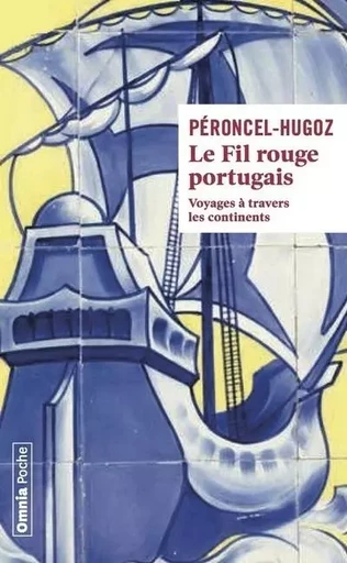 Le Fil rouge portugais - Voyage à travers les continents -  Peroncel-Hugoz - Bartillat