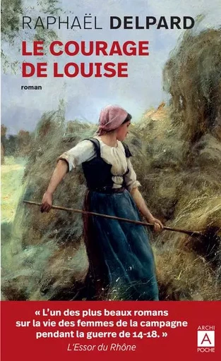 Le courage de Louise - Raphaël Delpard - L'Archipel