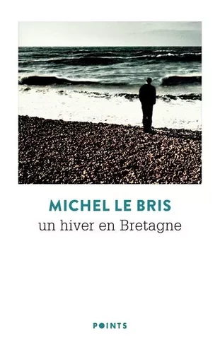 Un hiver en Bretagne - Michel Le bris - POINTS EDITIONS