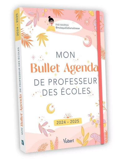 Mon Bullet Agenda de professeur des écoles 2024/2025 -  Marina (Maisquefaitlamaitresse) - VUIBERT