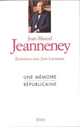 Une mémoire républicaine. Entretiens avec Jean Lacouture