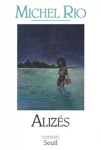 Alizés - Michel Rio - LE SEUIL EDITIONS