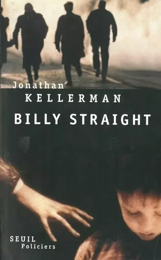 Billy Straight - Jonathan Kellerman - LE SEUIL EDITIONS