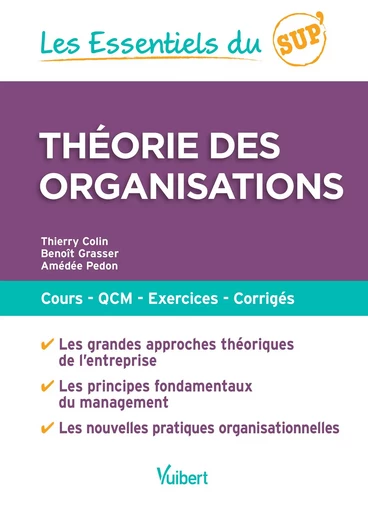 Théorie des organisations - Thierry Colin, Benoît Grasser, Amédée Pedon - VUIBERT