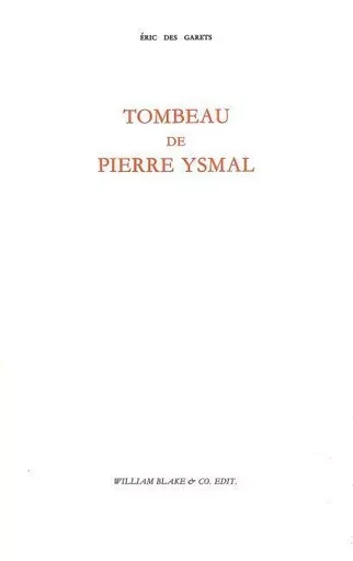 Tombeau de Pierre Ysmal - Éric Des Garets - William Blake & Co.