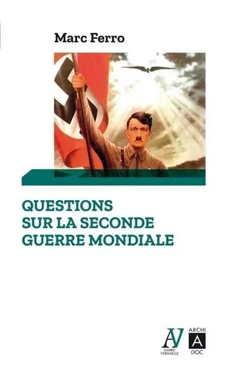 Questions sur la Seconde Guerre mondiale - Marc Ferro - L'Archipel