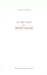 Le Tour secret de Montaigne