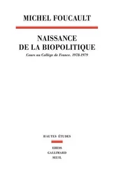 La Naissance de la biopolitique. Cours au Collège de France (1978-1979)