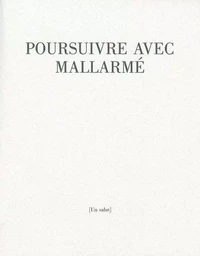 Poursuivre avec Mallarmé