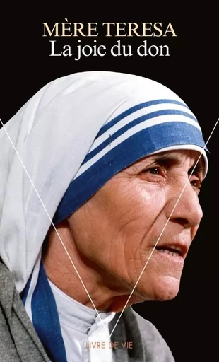 La Joie du don -  Teresa de Calcutta - POINTS EDITIONS