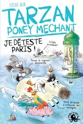 Tarzan, poney méchant - Je déteste Paris !