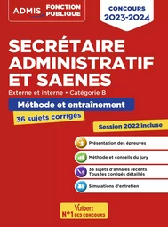 Concours Secrétaire administratif et SAENES - Catégorie B - Méthode et entraînement - 30 annales corrigées