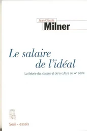 Le Salaire de l'idéal. La théorie des classes et de la culture au XXe siècle