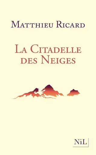 La citadelle des neiges - Nouvelle édition - Matthieu Ricard - Groupe Robert Laffont