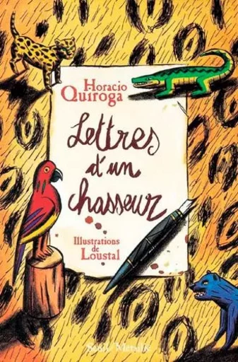 Lettres d'un chasseur - Horacio Quiroga - SEUIL JEUNESSE