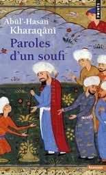 Paroles d'un soufi (960-1033)