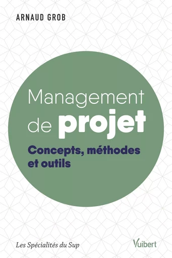 Management de projet - Arnaud Grob - VUIBERT