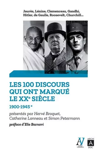 Les 100 discours qui ont marqué le XXe siècle - tome 1 1900-1945 - Catherine Lanneau, Simon Petermann - L'Archipel