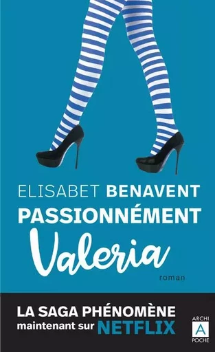 Passionnément Valeria - Elisabet Benavent - L'Archipel