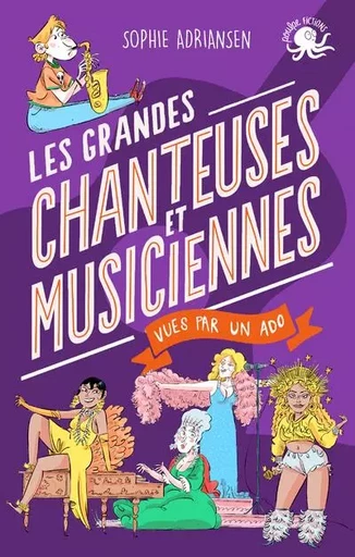 100 % Bio - Les grandes chanteuses et musiciennes vues par un ado - Sophie Adriansen - edi8