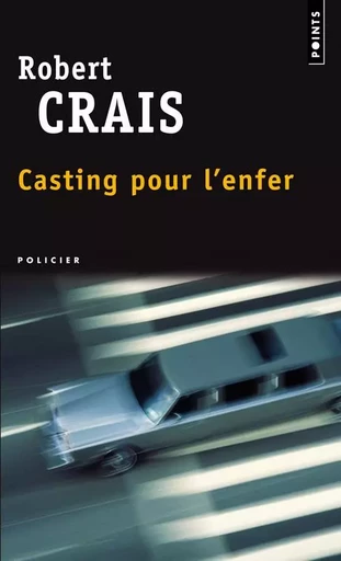 Casting pour l'enfer - Robert Crais - POINTS EDITIONS