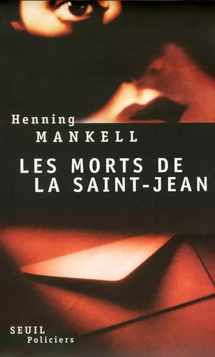 Les Morts de la Saint-Jean - Henning Mankell - LE SEUIL EDITIONS