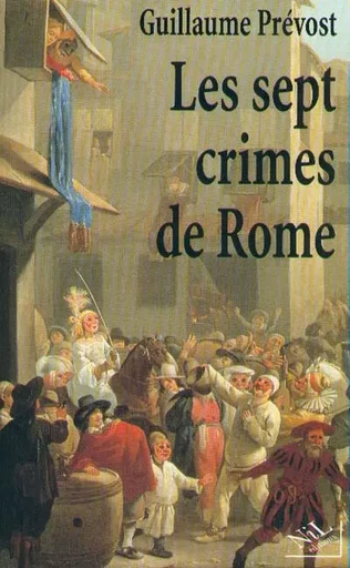 Les sept crimes de Rome - Guillaume Prévost - Groupe Robert Laffont