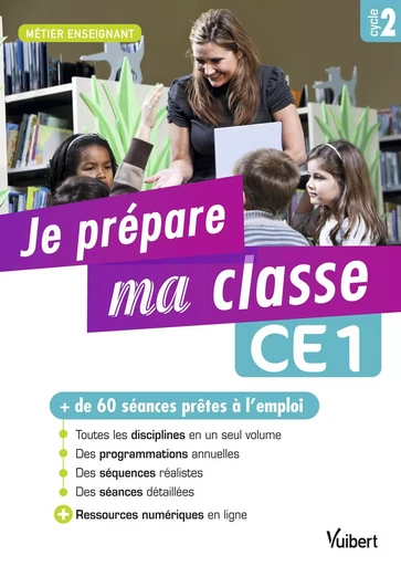 Je prépare ma classe de CE1 - Cycle 2 - Leila Adlimi, Françoise BRUAT, Pascal GUIRAO, Jean-Pierre HULIN, Sylvie Considère - VUIBERT