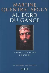 La Mémoire des sources Au bord du Gange. Contes des Sages de l'Inde